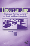 Understanding Medicare Reimbursement to Small and Rural Hospitals